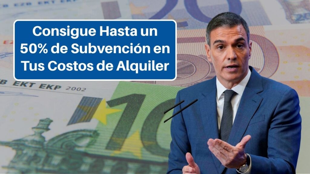 Ayudas al Alquiler en España: Consigue Hasta un 50% de Subvención en Tus Costos de Alquiler