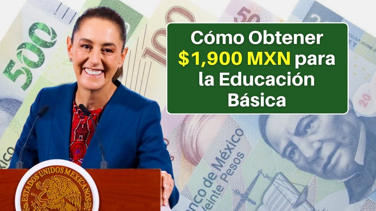 Beca Escolar Universal: Cómo Obtener $1,900 MXN para la Educación Básica