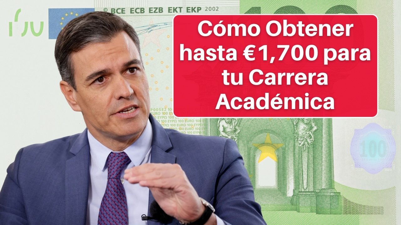 Becas Universitarias: Cómo Obtener hasta €1,700 para tu Carrera Académica