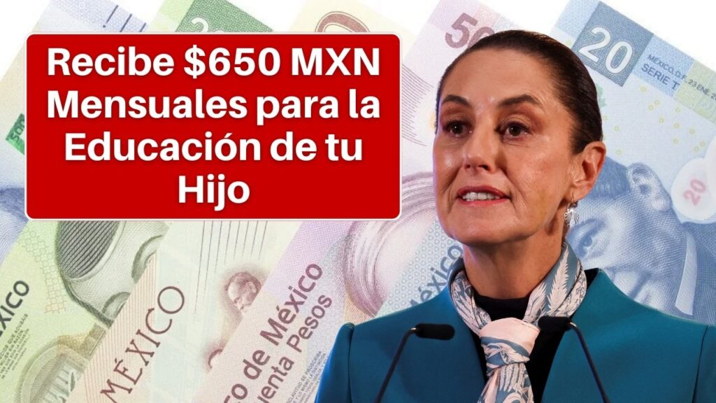 Estudiantes CDMX: Recibe $650 MXN Mensuales para la Educación de tu Hijo
