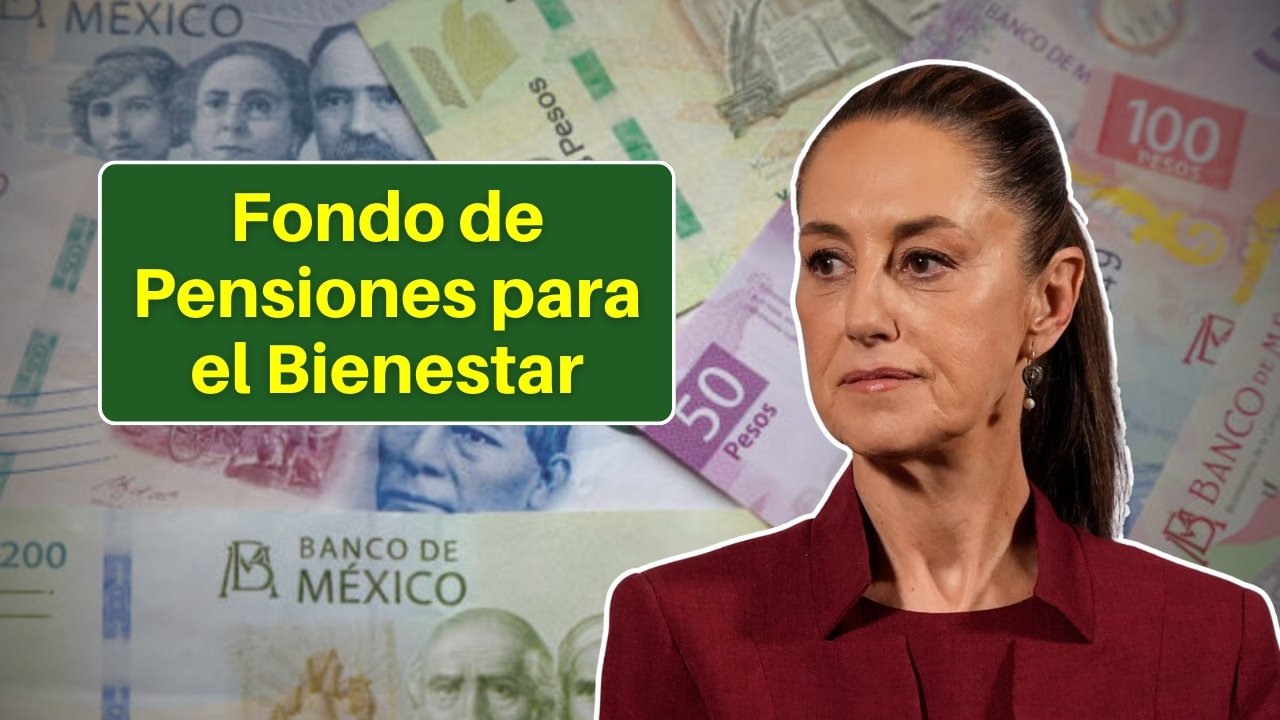 Fondo de Pensiones para el Bienestar: Cómo Inscribirse y Cuándo Recibir el Apoyo