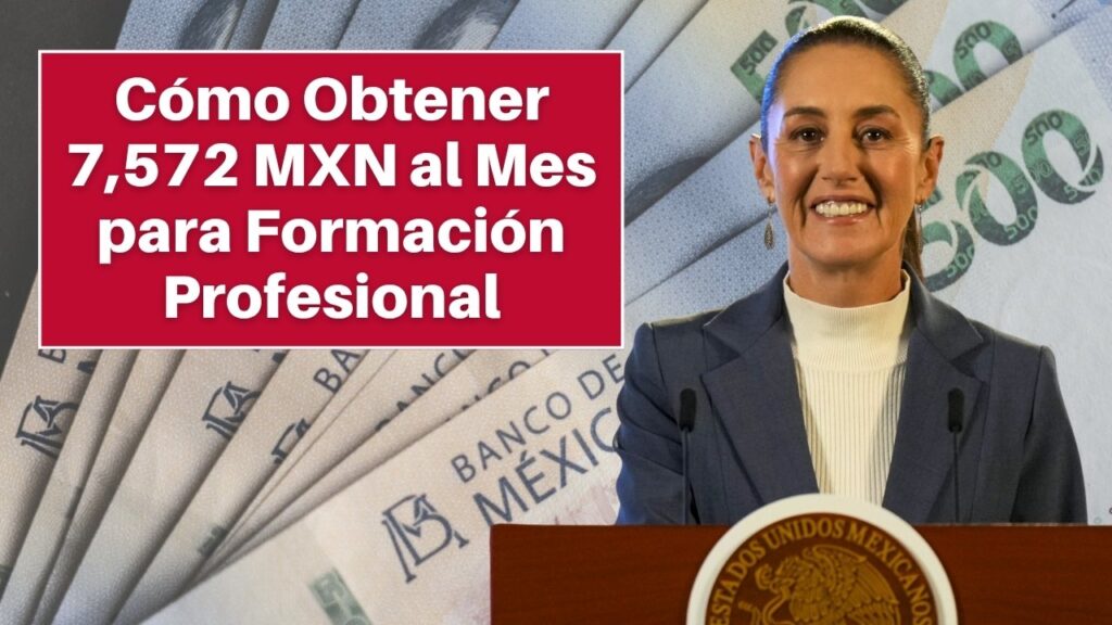 Jóvenes Construyendo el Futuro: Cómo Obtener 7,572 MXN al Mes para Formación Profesional