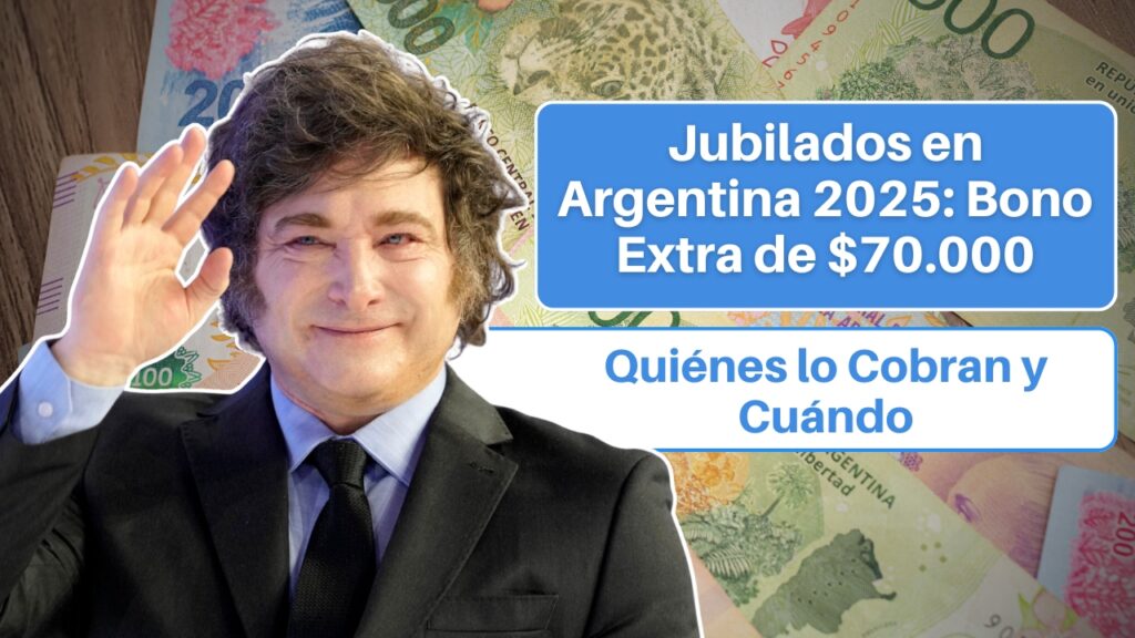 Jubilados en Argentina 2025: Bono Extra de $70.000 - Quiénes lo Cobran y Cuándo