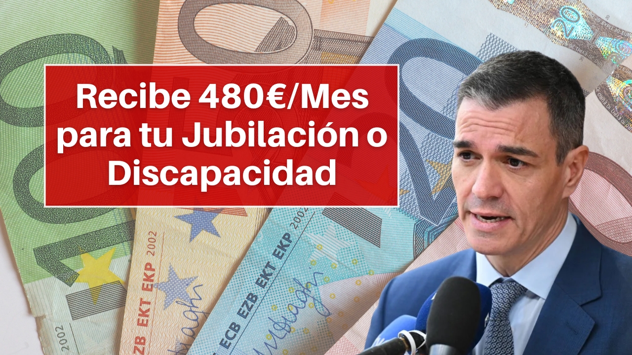 Nueva Pensión No Contributiva: Recibe 480€/Mes para tu Jubilación o Discapacidad