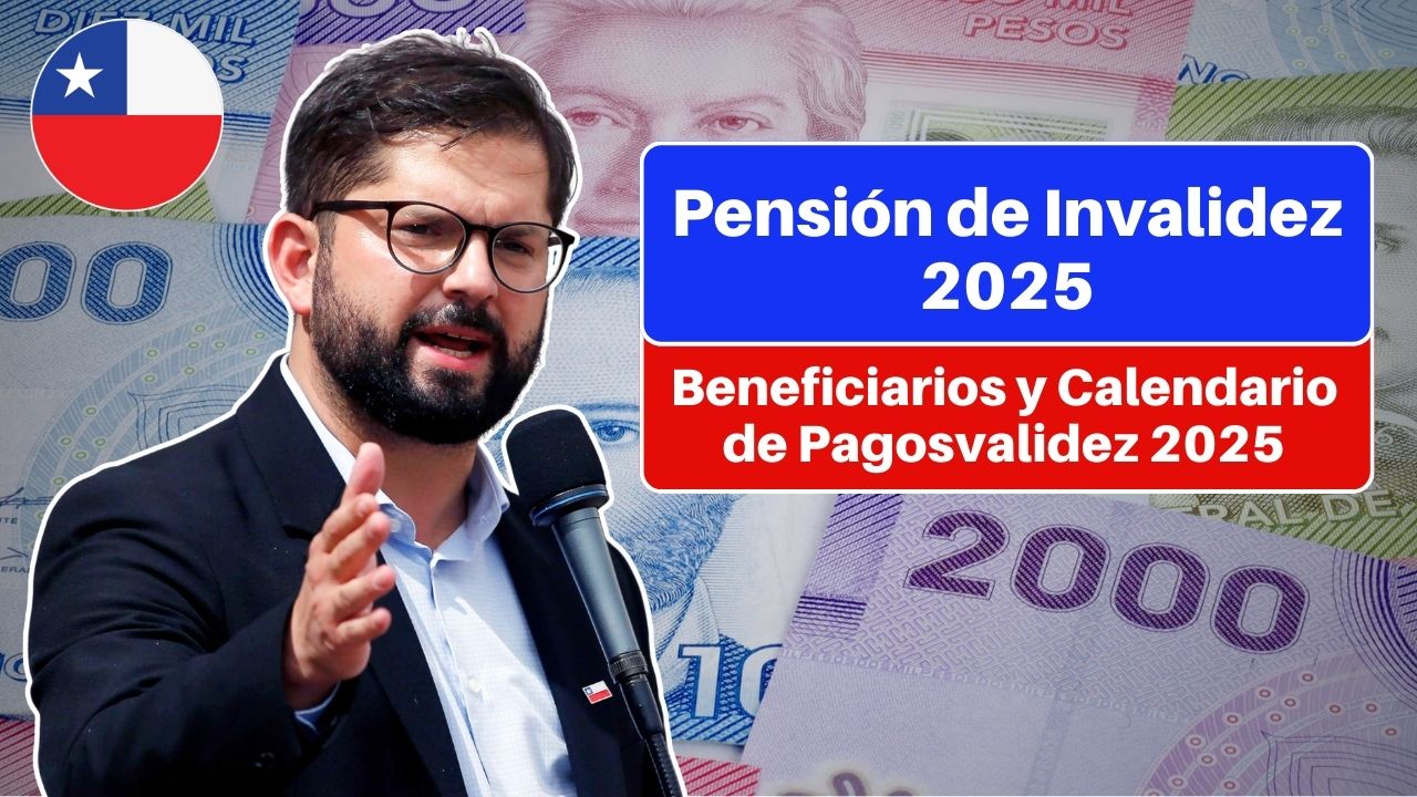 Pensión de Invalidez 2025: Monto, Beneficiarios y Calendario de Pagos